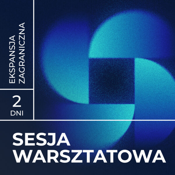 Ekspansja zagraniczna - sesja warsztatowa - praca z zespołem